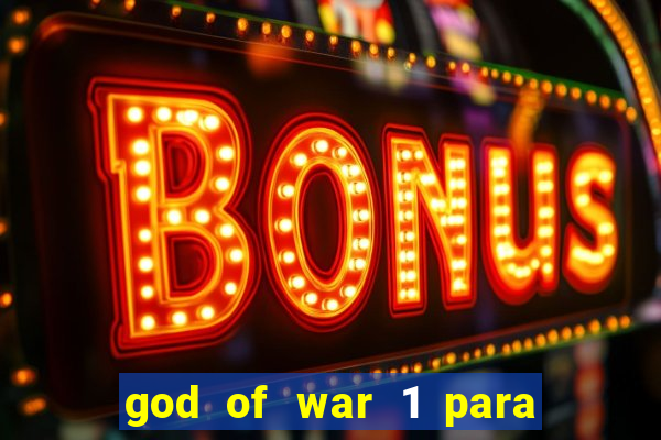 god of war 1 para pc sem emulador